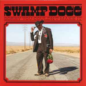 Swamp Dogg - Sorry You Couldn't Make It album cover