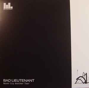 Bad Lieutenant – Never Cry Another Tear (2009, Vinyl) - Discogs