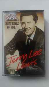 Jerry Lee Lewis – Great Balls Of Fire (1989, Cassette) - Discogs