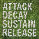 Cover of Attack Decay Sustain Release, 2007-09-00, Vinyl
