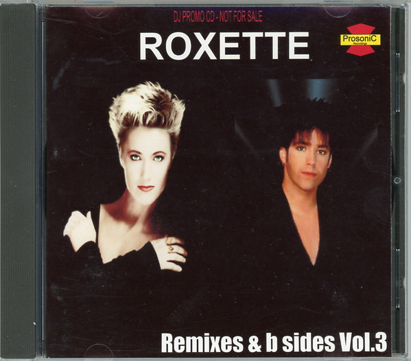 Roxette Remixes B Sides Vol. 3 2005 CDr Discogs