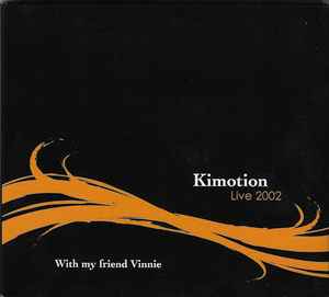 Kimotion - Live 2002 With My Friend Vinnie album cover