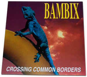 Bambix – Crossing Common Borders (1996