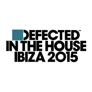 Defected In The House - Ibiza 2015 - Various