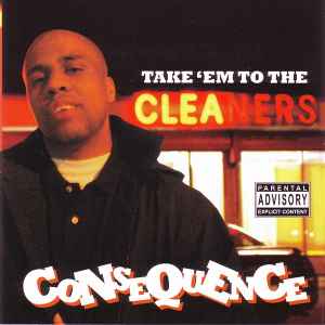 Consequence (2) - Take 'Em To The Cleaners album cover