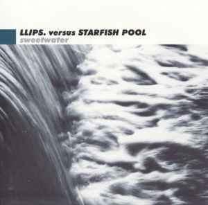 Sweetwater - Llips. Versus Starfish Pool