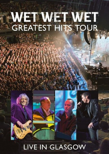 Wet Wet Wet – Greatest Hits Tour (Live In Glasgow) (2014