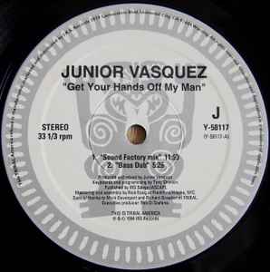Get Your Hands Off My Man - Junior Vasquez