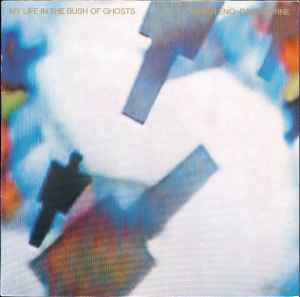 Brian Eno & David Byrne – My Life In The Bush Of Ghosts (1981 