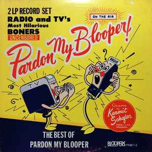 Kermit Schafer - The Best Of Pardon My Blooper | Releases | Discogs