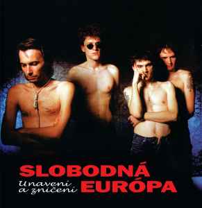 Slobodná Európa -  Unavení A Zničení  album cover