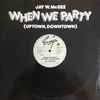 Jay W. McGee - When We Party (Uptown, Downtown)
