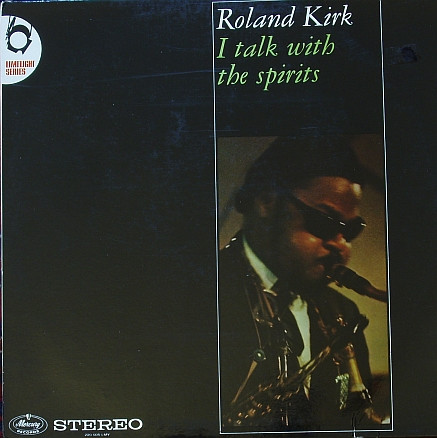 Roland Kirk - I Talk With The Spirits | Releases | Discogs