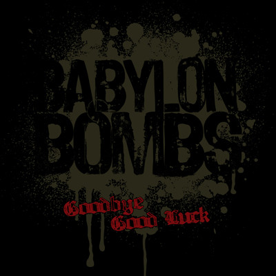 baixar álbum Babylon Bombs - Goodbye Good Luck