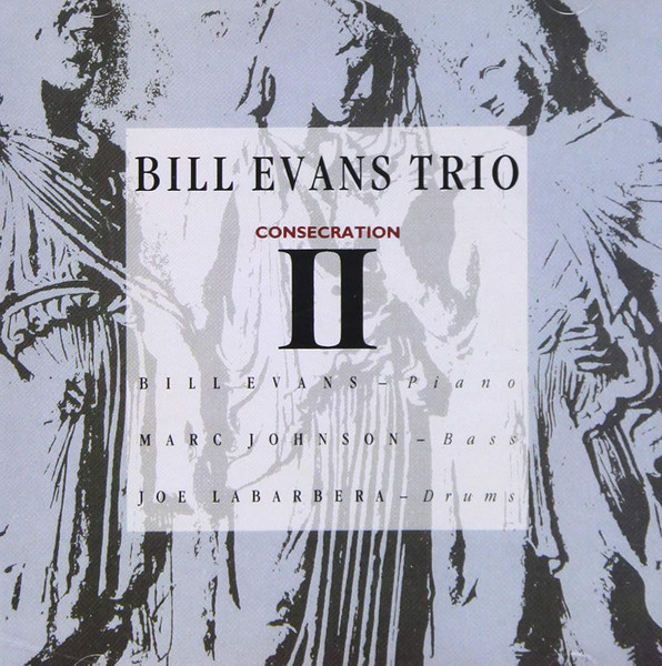 The Bill Evans Trio – Consecration II (1990, CD) - Discogs