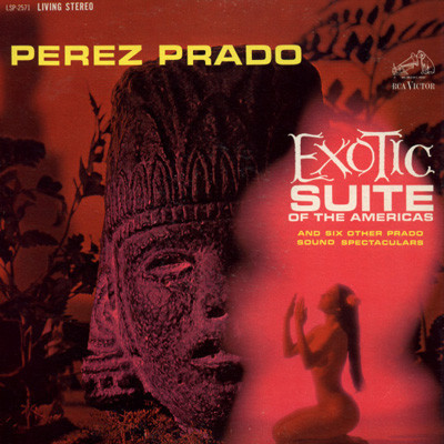 Perez Prado And His Orchestra – Exotic Suite Of The Americas (1962 