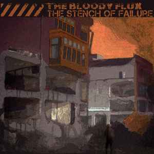 The Bloody Flux - The Stench Of Failure album cover
