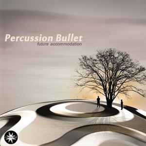 Percussion Bullet - Future Accommodation album cover