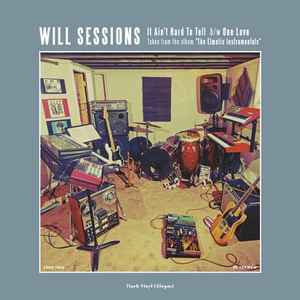 Will Sessions – It Ain't Hard To Tell / One Love (2015