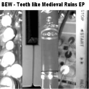 BEW - Teeth Like Medieval Ruins EP album cover