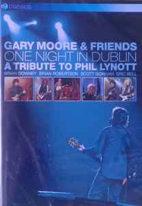Gary Moore – One Night In Dublin: A Tribute To Phil Lynott (2018 