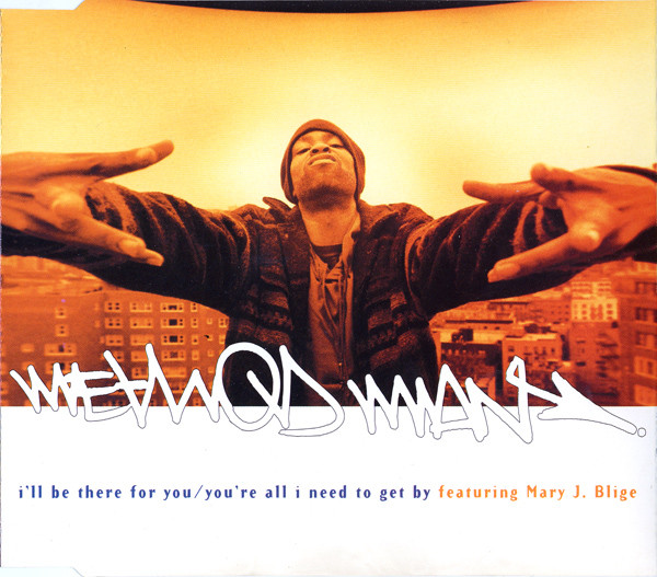 Method Man Featuring Mary J. Blige – I'll Be There For You / You 