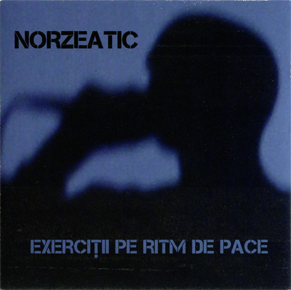 Norzeatic – Exerciții Pe Ritm De Pace (2012)