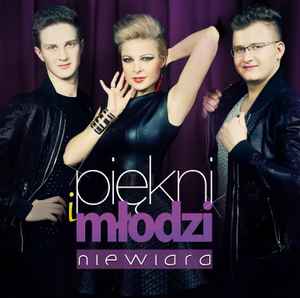 Piękni I Młodzi - Niewiara album cover