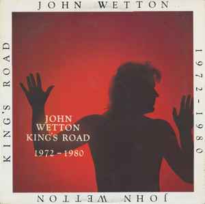 King's Road 1972-1980 - John Wetton
