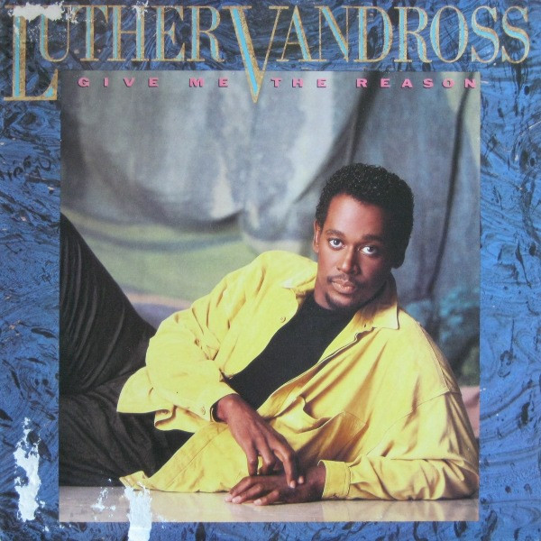 Luther Vandross – Give Me The Reason (1986, Vinyl) - Discogs