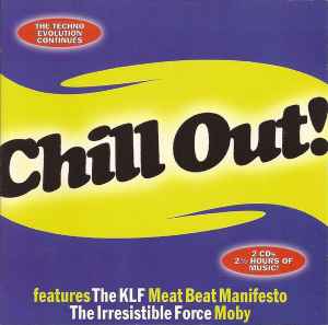 Chill Out! (The Techno Evolution Continues) - Various