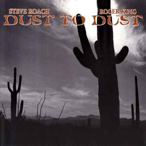 Dust To Dust - Steve Roach, Roger King