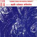 Sun Ra And His Myth Science Arkestra – Cosmic Tones For Mental 