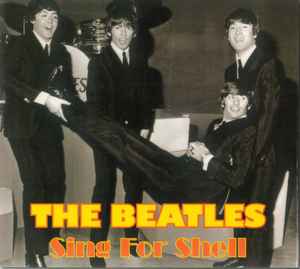 The Beatles - Sing For Shell album cover