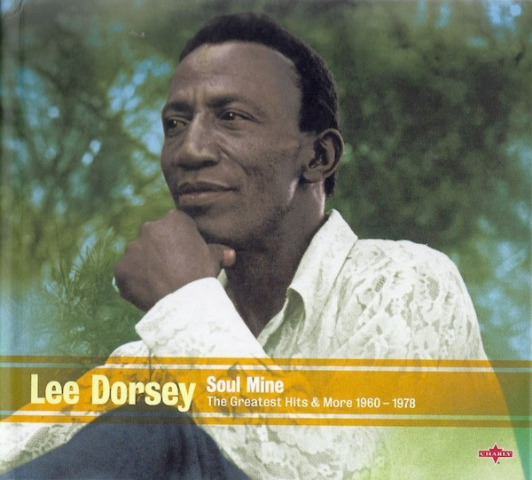 Lee Dorsey – Soul Mine The Greatest Hits u0026 More 1960-1978 (2011