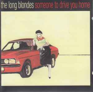 Someone To Drive You Home - The Long Blondes