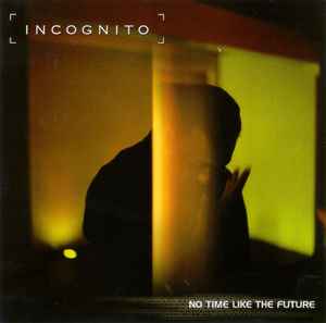 No Time Like The Future - Incognito