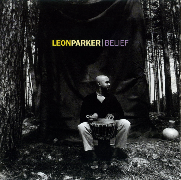 Leon Parker – Belief (1996, CD) - Discogs