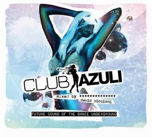 ladda ner album David Piccioni - Club Azuli Future Sound Of The Dance Underground