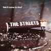 The Streets - Has It Come To This?