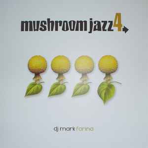 Mushroom Jazz 4 - DJ Mark Farina