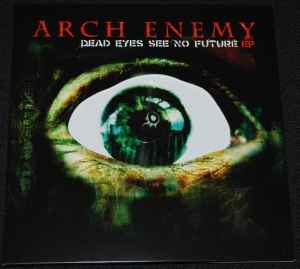 Arch Enemy - Dead Eyes See No Future album cover