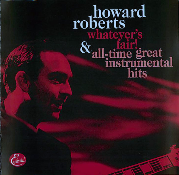 The Howard Roberts Quartet – Whatever's Fair! & All-Time Great