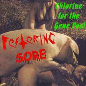 Festering Sore - Chlorine For The Gene Pool album cover