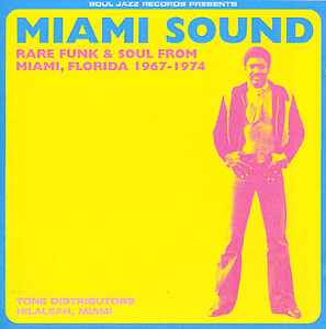 Miami Sound (Rare Funk & Soul From Miami, Florida 1967-1974) - Various