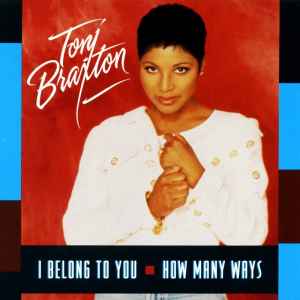 I Belong To You / How Many Ways - Toni Braxton