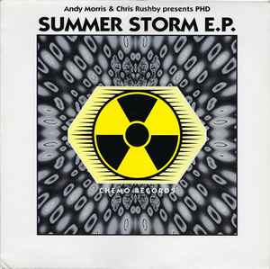 Andy Morris & Chris Rushby Presents PHD – Summer Storm EP (1994 ...