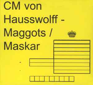 Carl Michael Von Hausswolff - Maggots / Maskar album cover