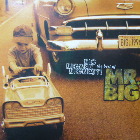 Mr. Big - Big, Bigger, Biggest: The Best Of Mr. Big | Releases