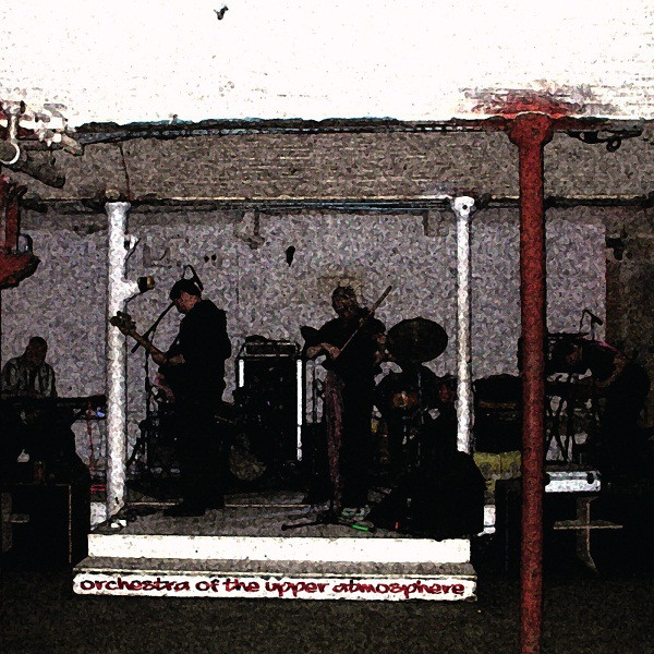baixar álbum Orchestra Of The Upper Atmosphere - Orchestra Of The Upper Atmosphere